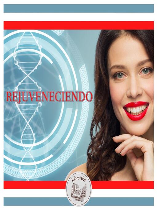 Title details for Rejuveneciendo by LIBROTEKA - Available